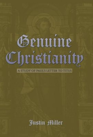 Carte Genuine Christianity JUSTIN MILLER