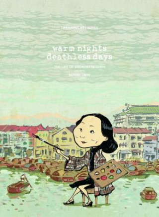 Książka Warm Night, Deathless Days: The Life of Georgette Chen Sonny Liew