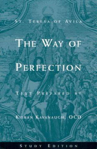 Könyv The Way of Perfection by St. Teresa of Avila: Study Edition Kieran Kavanaugh