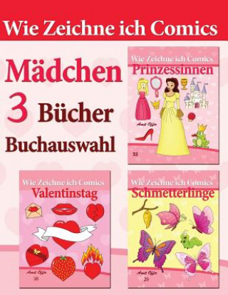 Kniha Wie Zeichne Ich Comics: Buchauswahl - 3 Bücher: Mädchen Amit Offir