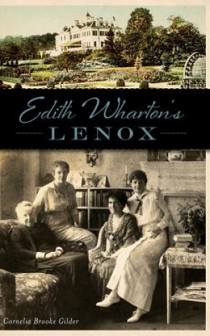 Kniha Edith Wharton's Lenox Cornelia Brooke Gilder