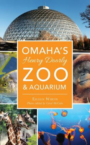 Könyv Omaha's Henry Doorly Zoo & Aquarium Eileen Wirth