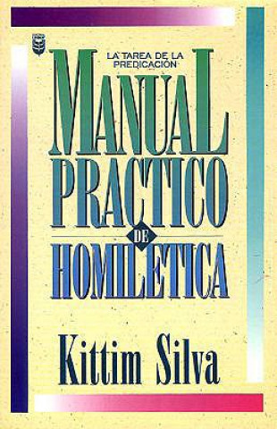 Kniha Manual Prctico de Homil'tica Nueva Portada Prximamente: Practical Homiletics Manual New Cover Coming Soon K Silva