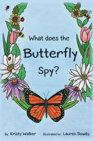 Kniha What does the Butterfly Spy? Kristy a Walker