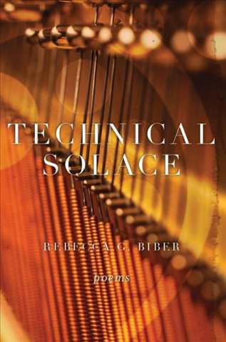 Knjiga Technical Solace Rebecca G Biber