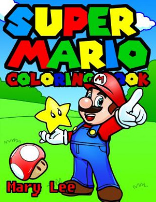 Książka Super Mario Coloring Book for kids, activity book for children ages 2-5 Mary Lee