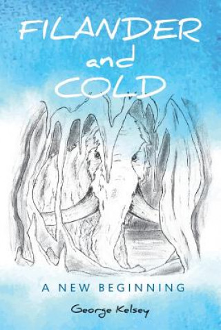 Kniha Filander and Cold: A New Beginning George Kelsey