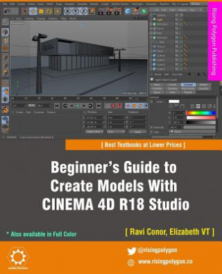 Livre Beginner's Guide to Create Models With CINEMA 4D R18 Studio Ravi Conor