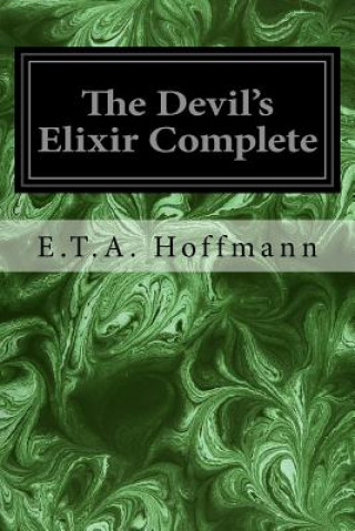 Könyv The Devil's Elixir Complete E. T. A. Hoffmann