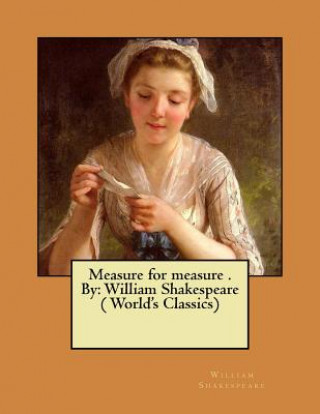 Kniha Measure for measure . By: William Shakespeare ( World's Classics) William Shakespeare