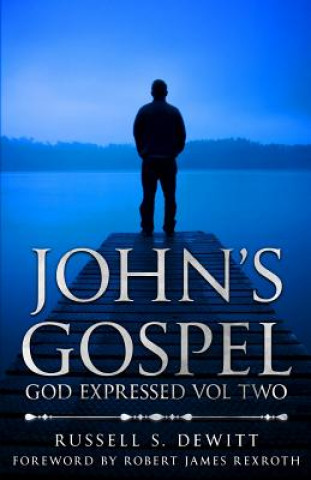 Carte John's Gospel: God Expressed Volume Two Russell S DeWitt