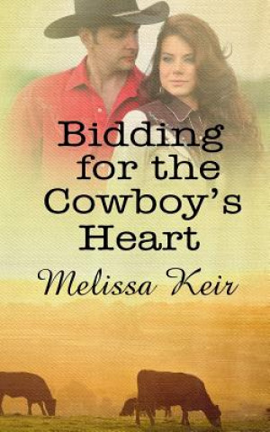 Knjiga Bidding for the Cowboy's Heart Melissa Keir