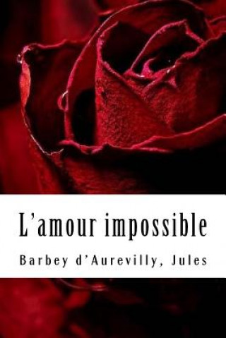 Knjiga L'amour impossible Barbey D Jules