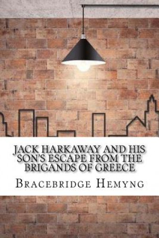 Carte Jack Harkaway and his Son's Escape from the Brigands of Greece Bracebridge Hemyng