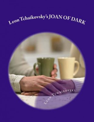 Knjiga Leon Tchaikovsky's JOAN OF DARK Leon Tchaikovsky