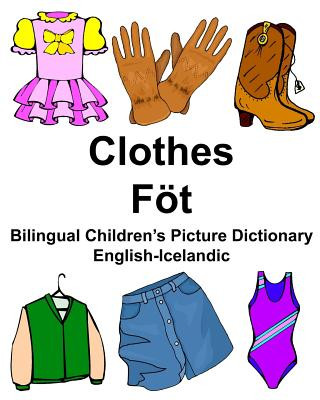 Книга English-Icelandic Clothes/Föt Bilingual Children's Picture Dictionary Myndaor?abók tvítyngdra barna Richard Carlson Jr
