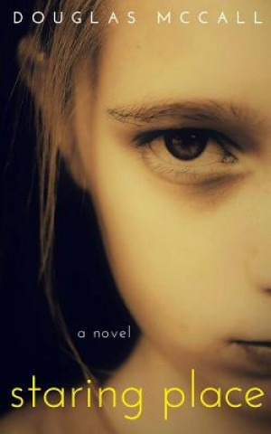 Knjiga Staring Place Douglas McCall