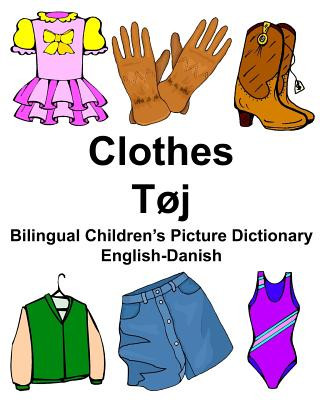 Kniha English-Danish Clothes/T?j Bilingual Children's Picture Dictionary Tosproget b?rnebilledordbog Richard Carlson Jr