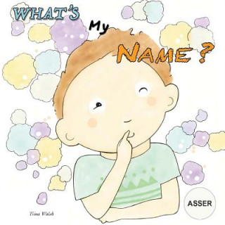 Kniha What's my name? ASSER Tiina Walsh