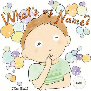 Книга What's my name? DAN Tiina Walsh