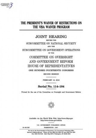 Książka The president's waiver of restrictions on the Visa Waiver Program: joint hearing before the Subcommittee on National Security and the Subcommittee on United States Congress