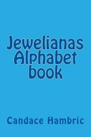 Kniha Jewelianas Alphabet book Candace L Hambric