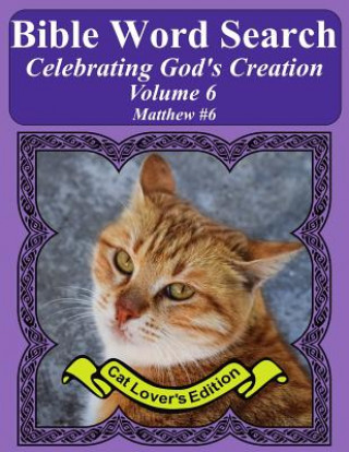 Kniha Bible Word Search Celebrating God's Creation Volume 6: Matthew #6 Extra Large Print T W Pope