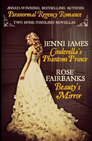 Könyv Cinderella's Phantom Prince and Beauty's Mirror Jenni James