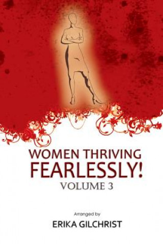 Książka Women Thriving Fearlessly Volume 3: Anthology of women's powerful stories Erika Gilchrist