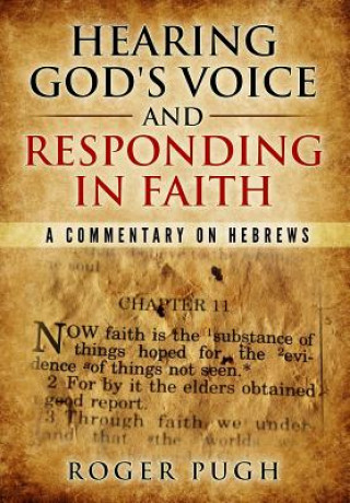 Könyv Hearing God's Voice and Responding in Faith Roger S Pugh