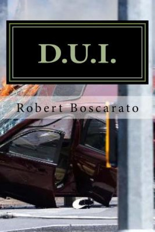 Knjiga D.U.I.: The Deadly Times Square Rampage... MR Robert K Boscarato
