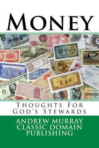 Könyv Money: Thoughts For God's Stewards Andrew Murray