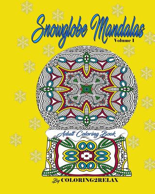 Carte Snowglobe Mandalas: An Adult Coloring Book Coloring2relax