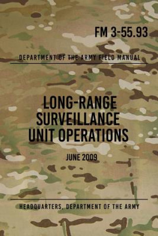 Книга FM 3-55.93 Long-Range Surveillance Unit Operations: June 2009 Headquarters Department of The Army