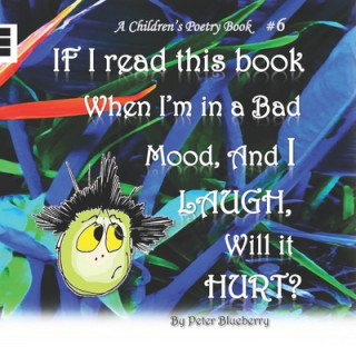 Książka If I read this book when I'm in a bad mood, and I laugh, will it hurt? Blueberry