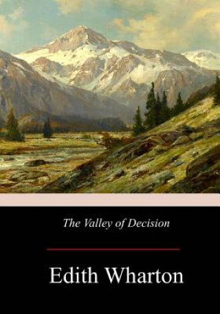 Kniha The Valley of Decision Edith Wharton