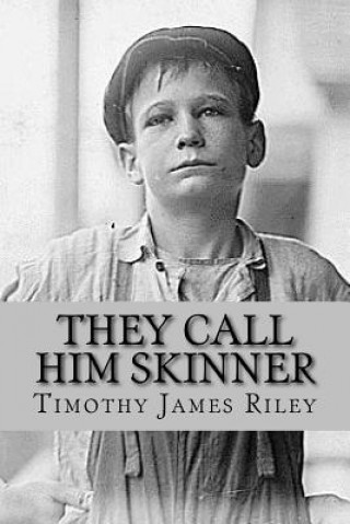 Книга They Call Him Skinner Timothy James Riley