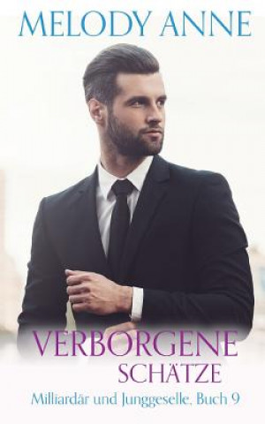 Knjiga Verborgene Schätze (Milliardär und Junggeselle, Buch 9) Melody Anne