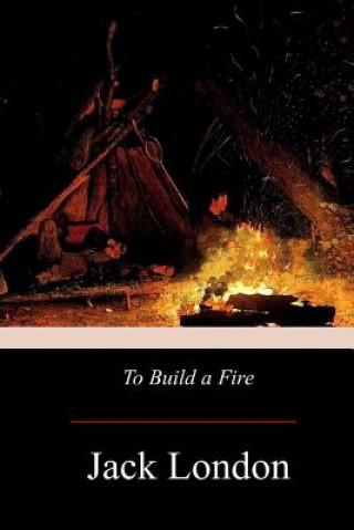 Książka To Build A Fire Jack London