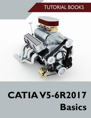 Carte Catia V5-6r2017 Basics Tutorial Books