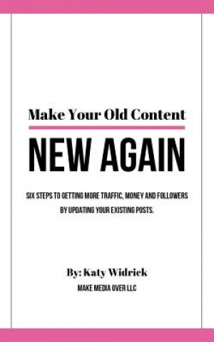 Libro Make Your Old Content New Again Katy Widrick