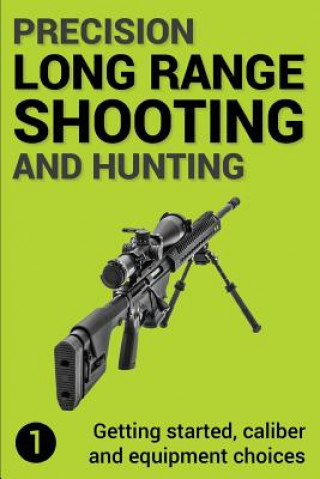 Kniha Precision Long Range Shooting And Hunting Mr Jon Gillespie-Brown