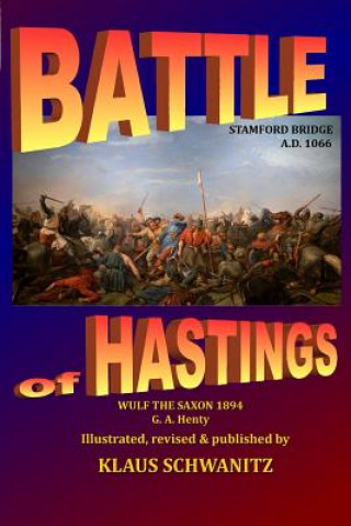 Kniha Battle of Hastings: Wulf the Saxon Klaus Schwanitz