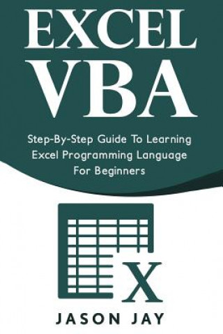 Βιβλίο Excel VBA: Step-By-Step Guide to Learning Excel Programming Language for Beginners Jason Jay