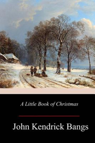 Książka A Little Book of Christmas John Kendrick Bangs