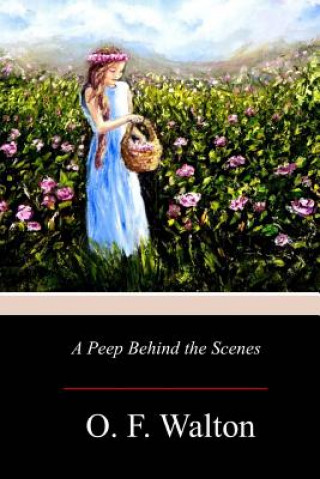 Книга A Peep Behind the Scenes O F Walton