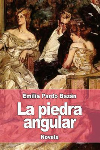Knjiga La piedra angular Emilia Pardo Bazan