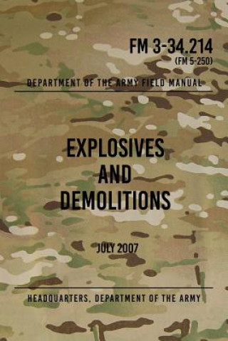 Książka FM 3-34.214 Explosives and Demolitions: July 2007 Headquarters Department of The Army