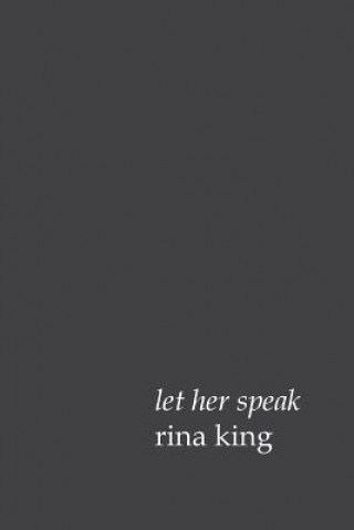 Kniha Let Her Speak Rina King