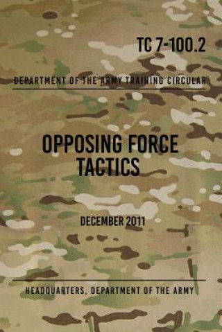 Buch TC 7-100.2 Opposing Force Tactics: December 2011 Headquarters Department of The Army